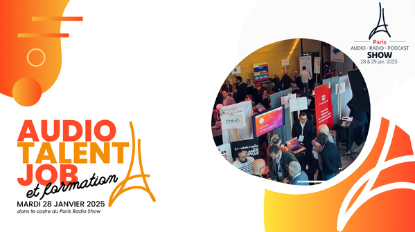 Paris Radio Show : un tremplin pour l’emploi et la formation dans l’audio Paris Radio Show : un tremplin pour l’emploi et la formation dans l’audio