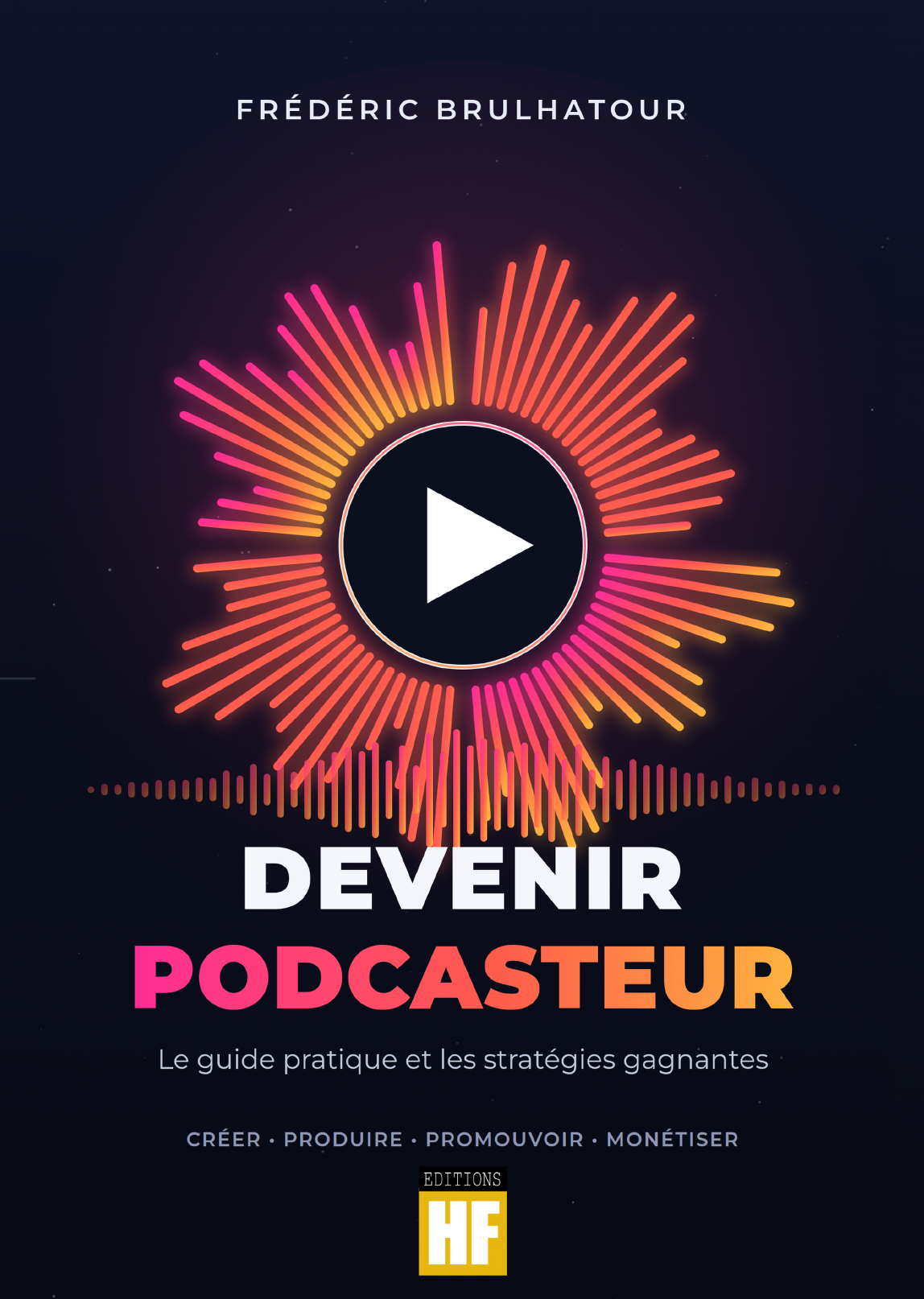 "Devenir podcasteur" : un guide pour créer, produire, promouvoir et monétiser