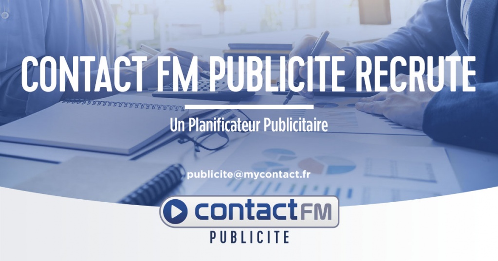 CONTACT FM PUBLICITE RECRUTE UN PLANIFICATEUR PUBLICITAIRE