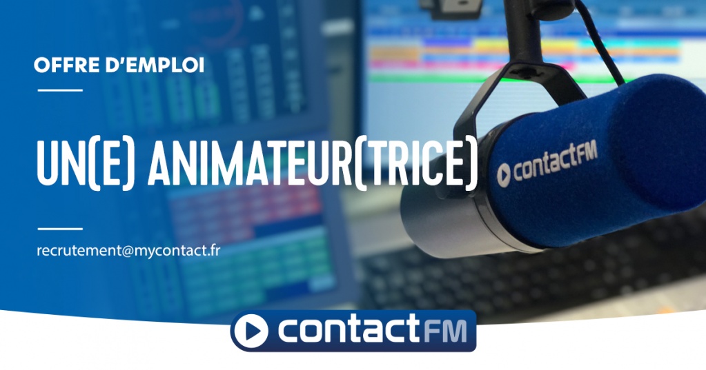 CONTACT FM RECRUTE UN(E) ANIMATEUR(TRICE)