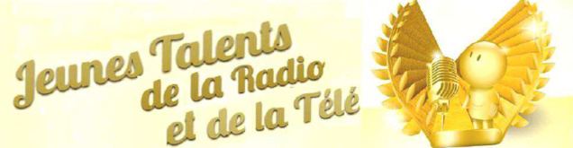 Inscrivez-vous aux Jeunes Talents Radio/Télé Inscrivez-vous aux Jeunes Talents Radio/Télé