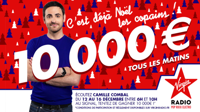 Virgin Radio : Camille Combal offre 10 000 € par jour Virgin Radio : Camille Combal offre 10 000 € par jour