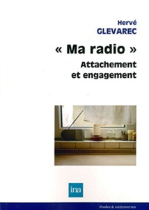 "Ma Radio", attachement et engagement, par Hervé Glevarec "Ma Radio", attachement et engagement, par Hervé Glevarec