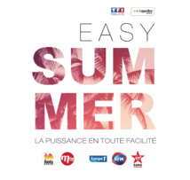 Lagardère Publicité et TF1 Publicité lancent Easy Summer 2017 Lagardère Publicité et TF1 Publicité lancent Easy Summer 2017