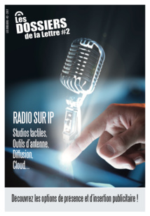 Annonceurs : soyez présents dans le dossier consacré à la Radio sur IP