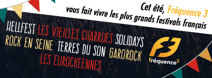 Tout l'été, Fréquence 3 en direct des grands festivals Tout l'été, Fréquence 3 en direct des grands festivals