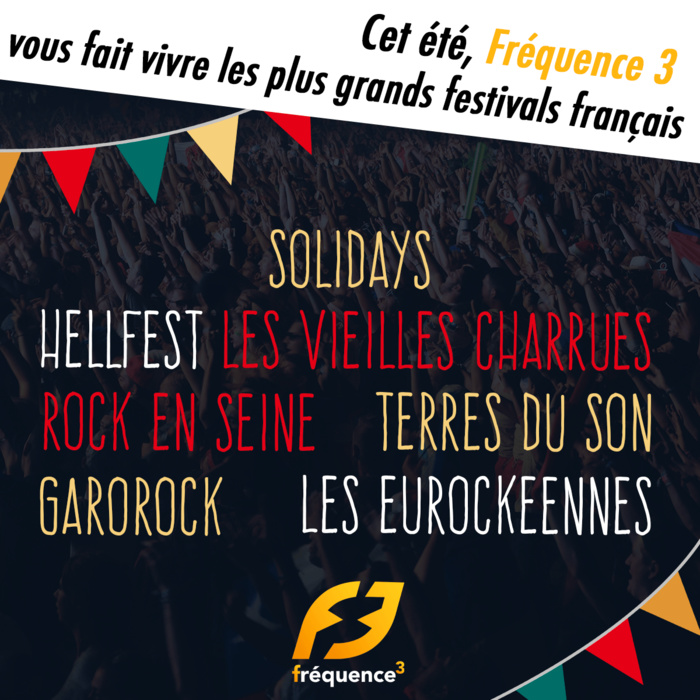Tout l'été, Fréquence 3 en direct des grands festivals Tout l'été, Fréquence 3 en direct des grands festivals