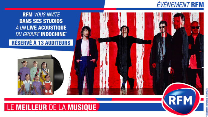 RFM convie 13 auditeurs à assister à un live d'Indochine RFM convie 13 auditeurs à assister à un live d'Indochine
