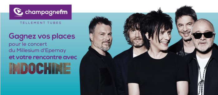 Champagne FM offre une rencontre avec Indochine Champagne FM offre une rencontre avec Indochine