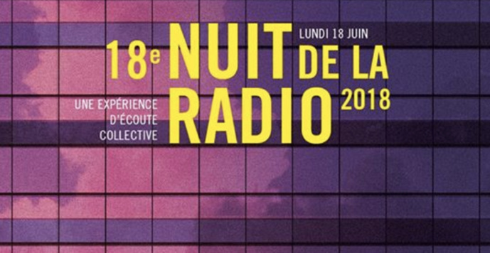 La 18e Nuit de la radio aura lieu le lundi 18 juin La 18e Nuit de la radio aura lieu le lundi 18 juin