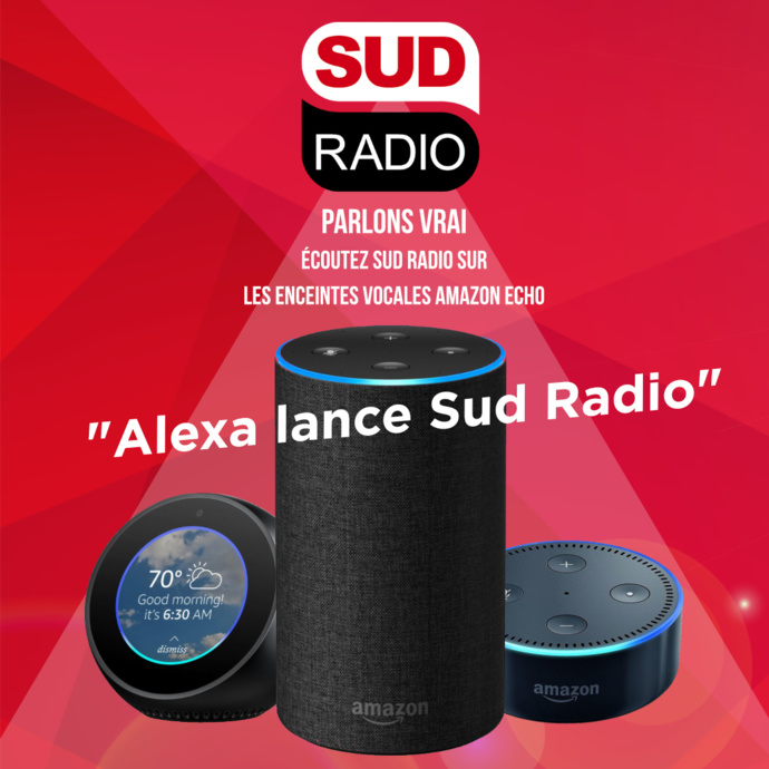 "Alexa lance Sud Radio !" "Alexa lance Sud Radio !"
