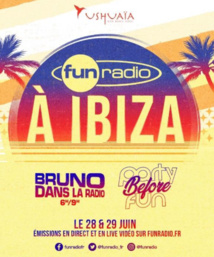 Deux émissions de Fun Radio s'installent à Ibiza Deux émissions de Fun Radio s'installent à Ibiza