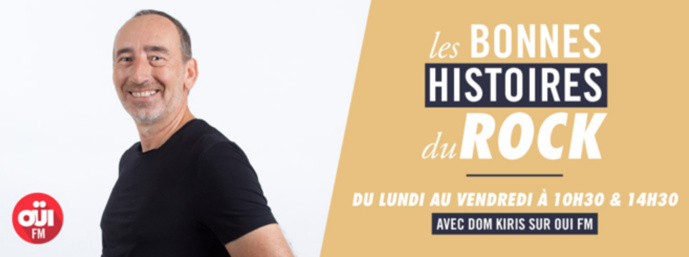 "Les Bonnes Histoires du Rock" : la série de l’été sur Oui FM "Les Bonnes Histoires du Rock" : la série de l’été sur Oui FM
