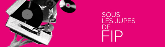 On ne verra plus "Sous les jupes de FIP" On ne verra plus "Sous les jupes de FIP"