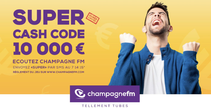Champagne FM : un "Super Cash Code" de 10 000 euros Champagne FM : un "Super Cash Code" de 10 000 euros