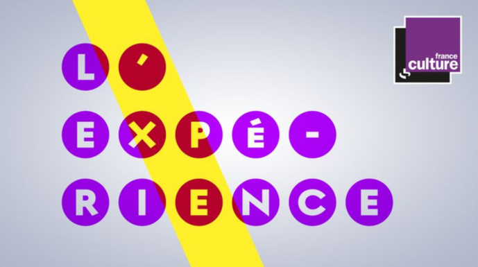 France Culture lance "L’Expérience", nouvel espace de production radiophonique France Culture lance "L’Expérience", nouvel espace de production radiophonique