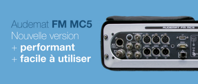 Nouvelles fonctionnalités pour l'Audemat FM MC5 Nouvelles fonctionnalités pour l'Audemat FM MC5