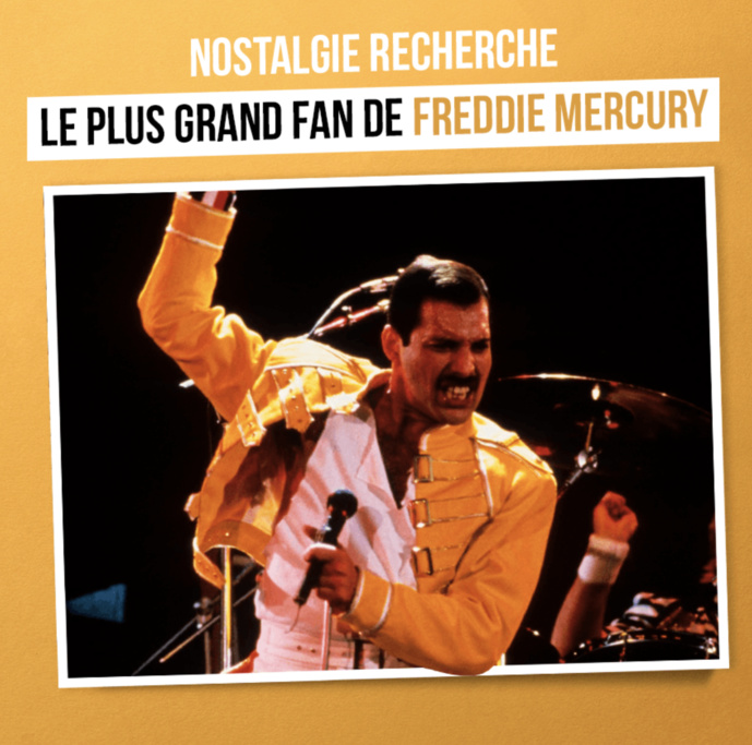 Nostalgie recherche le plus grand fan de Freddie Mercury Nostalgie recherche le plus grand fan de Freddie Mercury