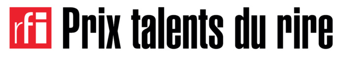 Cinquième et nouvelle édition du "Prix RFI Talents du rire" Cinquième et nouvelle édition du "Prix RFI Talents du rire"