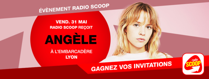 Radio Scoop reçoit Angèle à Lyon Radio Scoop reçoit Angèle à Lyon