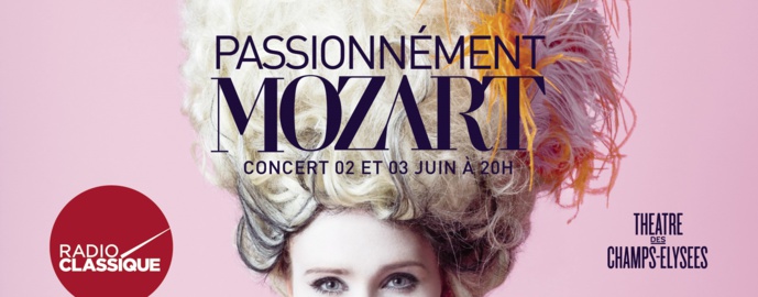 Radio Classique : un concert "Passionnément Mozart" Radio Classique : un concert "Passionnément Mozart"