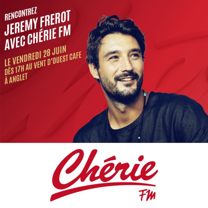Chérie FM : une rencontre avec Jérémy Frérot Chérie FM : une rencontre avec Jérémy Frérot
