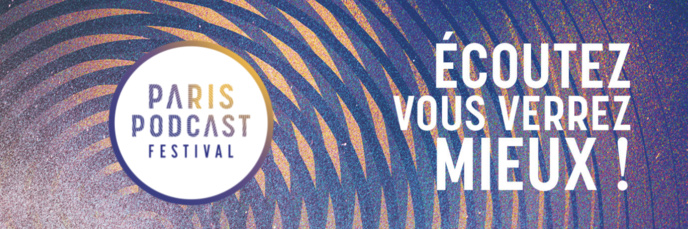 Paris Podcast Festival : à vous de postuler Paris Podcast Festival : à vous de postuler