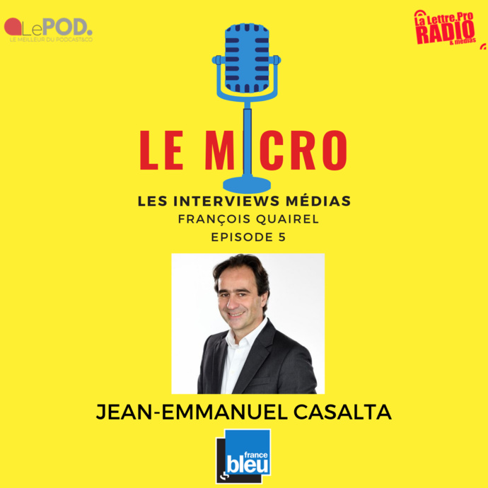 Podcast : Jean-Emmanuel Casalta (France Bleu) est l'invité du "Micro" Podcast : Jean-Emmanuel Casalta (France Bleu) est l'invité du "Micro"