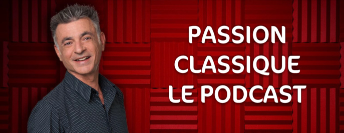 Radio Classique lance le podcast "Passion Classique" 