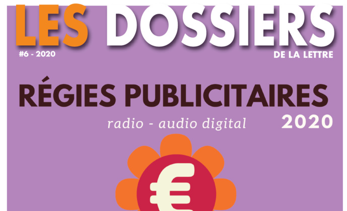 Soyez présents dans Les Dossiers de la Lettre #6 Régies Publicitaires 2020 Soyez présents dans Les Dossiers de la Lettre #6 Régies Publicitaires 2020