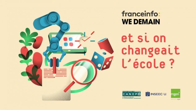 "Et si on changeait l'école ?" avec franceinfo et We Demain "Et si on changeait l'école ?" avec franceinfo et We Demain