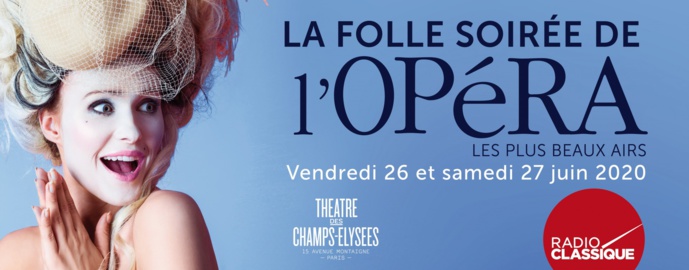 La Folle soirée de l’Opéra avec Radio Classique La Folle soirée de l’Opéra avec Radio Classique