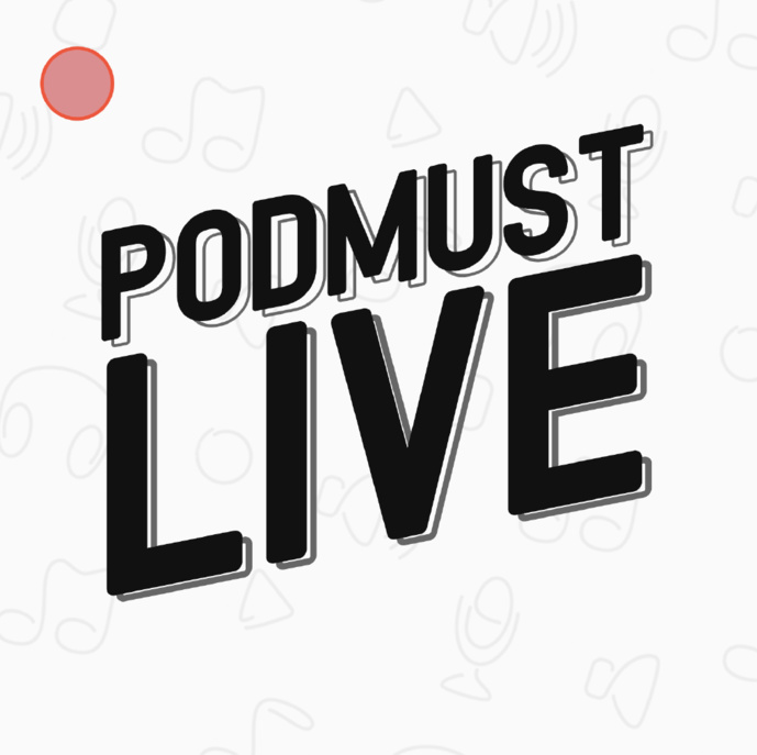 PodMust lance "PodMust Live" PodMust lance "PodMust Live"