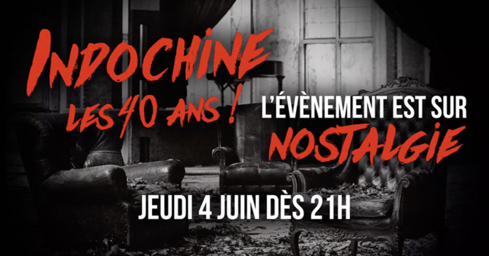 Une soirée spéciale Indochine sur Nostalgie Une soirée spéciale Indochine sur Nostalgie