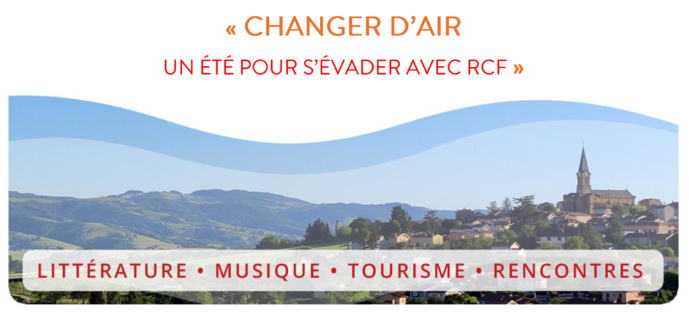 RCF : 3 nouveaux podcasts pour "changer d'air" RCF : 3 nouveaux podcasts pour "changer d'air"