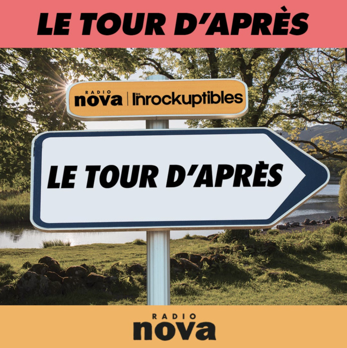 "Le Tour d'Après" : plus de 30 dates festives en France avec Radio Nova "Le Tour d'Après" : plus de 30 dates festives en France avec Radio Nova