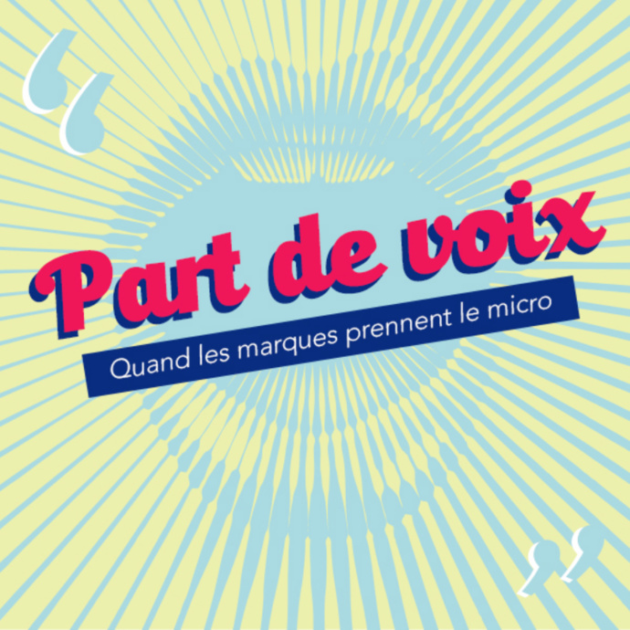 "Part de Voix" : le podcast qui décrypte les podcasts de marque "Part de Voix" : le podcast qui décrypte les podcasts de marque