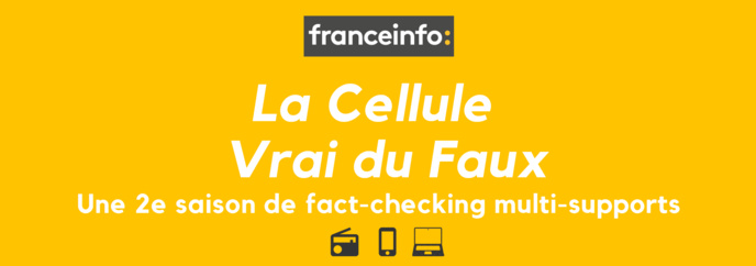 franceinfo : 2e saison pour "La Cellule du Vrai du Faux" franceinfo : 2e saison pour "La Cellule du Vrai du Faux"