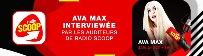 Radio Scoop organise une semaine spéciale Ava Max Radio Scoop organise une semaine spéciale Ava Max