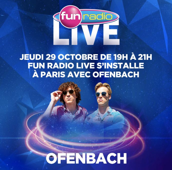Fun Radio Live s'installe à Paris avec Ofenbach Fun Radio Live s'installe à Paris avec Ofenbach