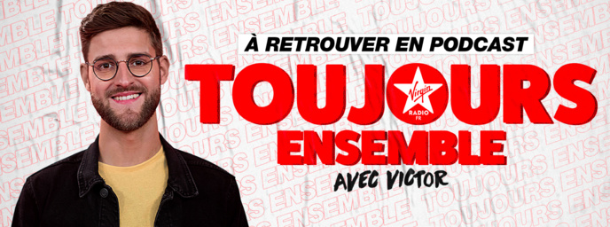 Virgin Radio : "Toujours ensemble" est de retour en podcast Virgin Radio : "Toujours ensemble" est de retour en podcast