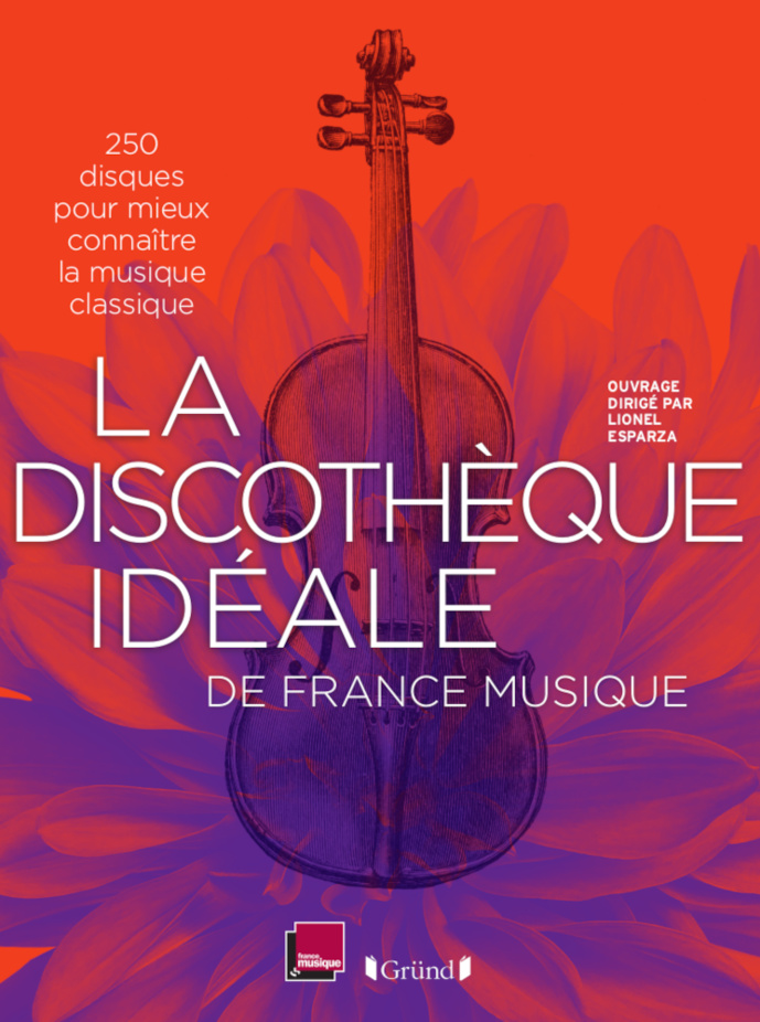 Parution de "La Discothèque Idéale de France Musique" Parution de "La Discothèque Idéale de France Musique"