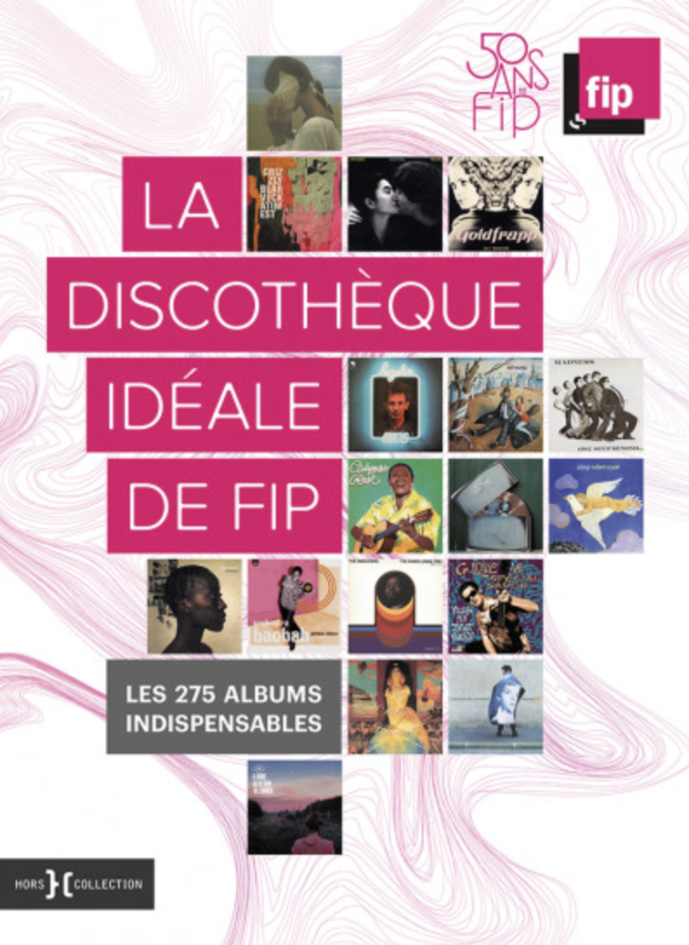 La "Discothèque idéale" pour les 50 ans de FIP La "Discothèque idéale" pour les 50 ans de FIP