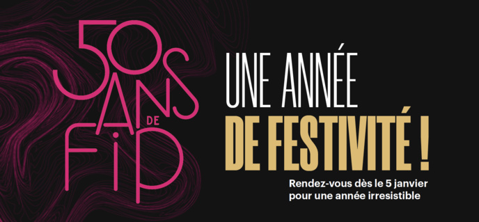 Ce 5 janvier, FIP aura 50 ans Ce 5 janvier, FIP aura 50 ans