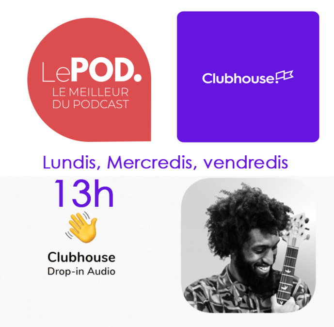Le POD.ClubHouse