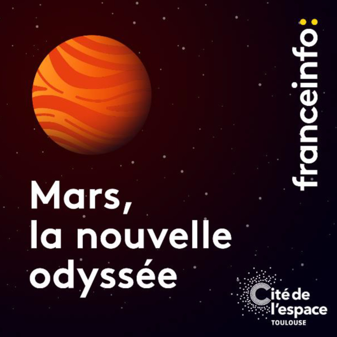 "Mars, la nouvelle odyssée" : un podcast original de franceinfo "Mars, la nouvelle odyssée" : un podcast original de franceinfo