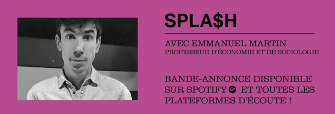 Le podcast d'économie "Splash" revient avec un nouvel animateur Le podcast d'économie "Splash" revient avec un nouvel animateur