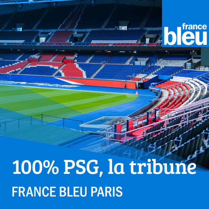 France Bleu Paris lance "100% PSG, la Tribune" France Bleu Paris lance "100% PSG, la Tribune"