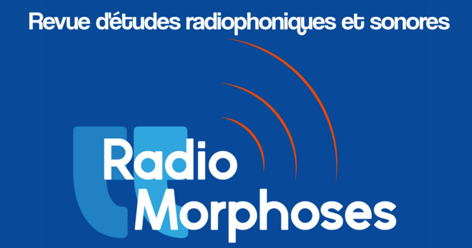 Nouvel appel à contributions de la revue "RadioMorphoses" Nouvel appel à contributions de la revue "RadioMorphoses"