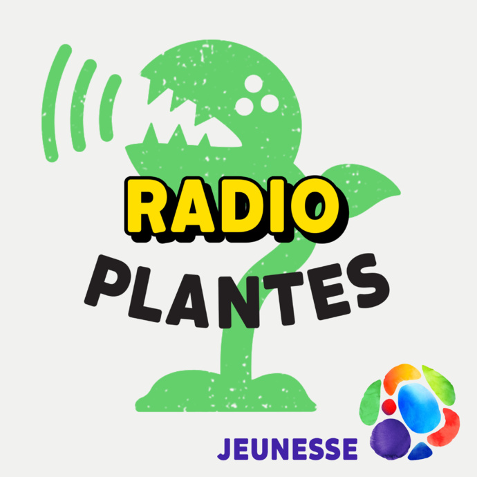 Radio Plantes : la radio pour et par les plantes Radio Plantes : la radio pour et par les plantes